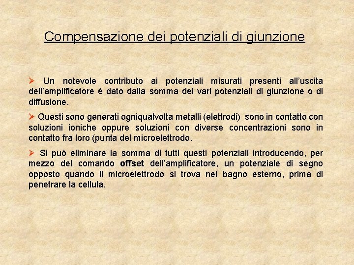 Compensazione dei potenziali di giunzione Ø Un notevole contributo ai potenziali misurati presenti all’uscita