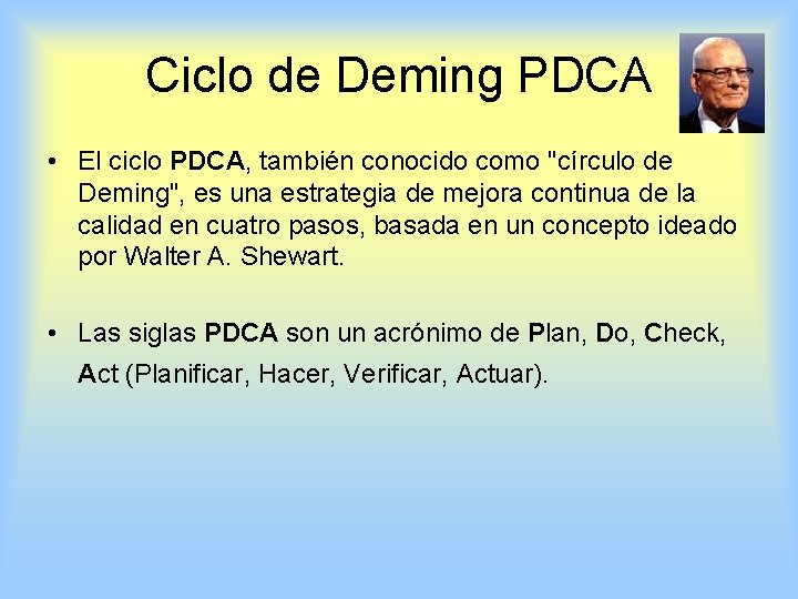 Ciclo de Deming PDCA • El ciclo PDCA, también conocido como "círculo de Deming",
