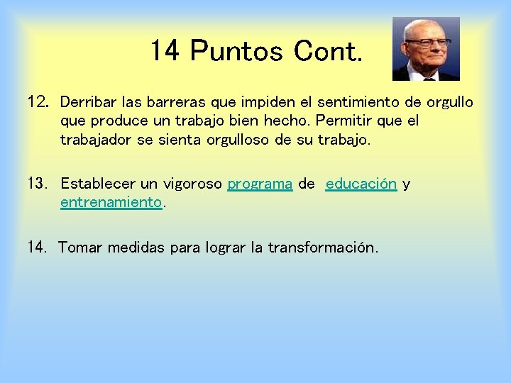 14 Puntos Cont. 12. Derribar las barreras que impiden el sentimiento de orgullo que