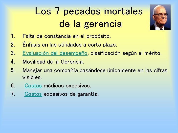 Los 7 pecados mortales de la gerencia 1. 2. 3. 4. 5. 6. 7.