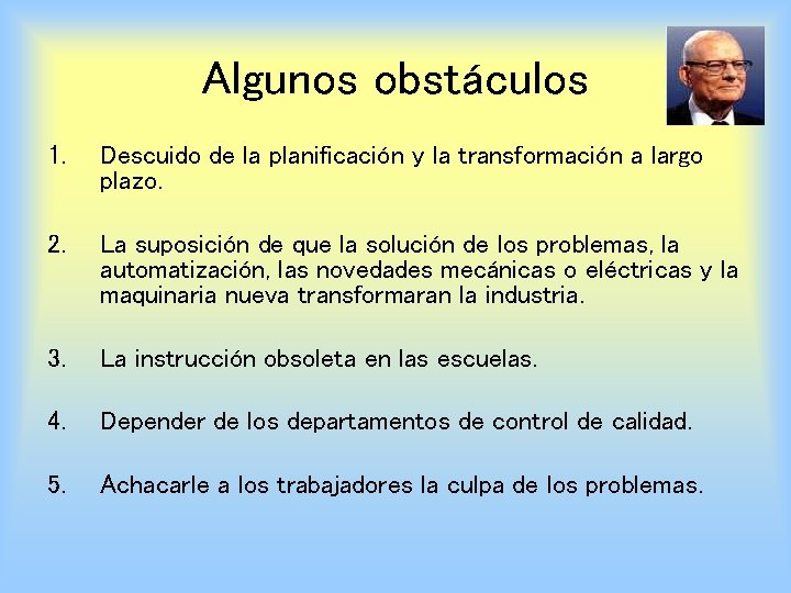 Algunos obstáculos 1. Descuido de la planificación y la transformación a largo plazo. 2.