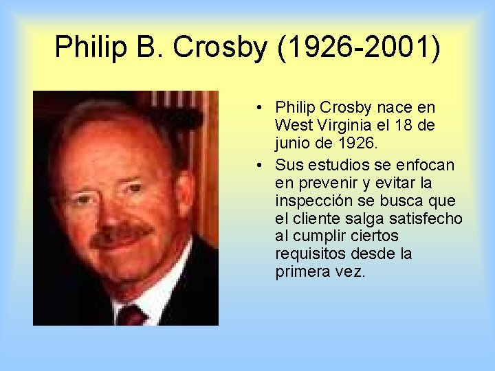 Philip B. Crosby (1926 -2001) • Philip Crosby nace en West Virginia el 18