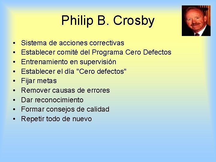 Philip B. Crosby • • • Sistema de acciones correctivas Establecer comité del Programa