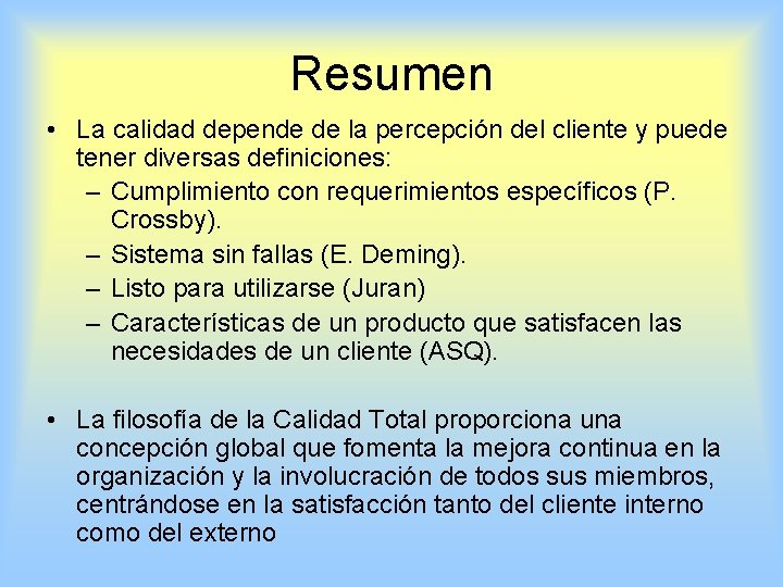 Resumen • La calidad depende de la percepción del cliente y puede tener diversas