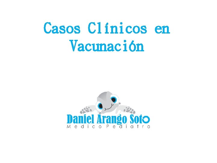 Casos Clínicos en Vacunación 