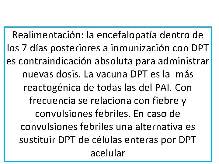 Realimentación: la encefalopatía dentro de los 7 días posteriores a inmunización con DPT es