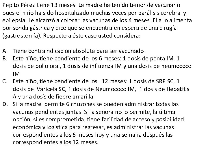 Pepito Pérez tiene 13 meses. La madre ha tenido temor de vacunarlo pues el