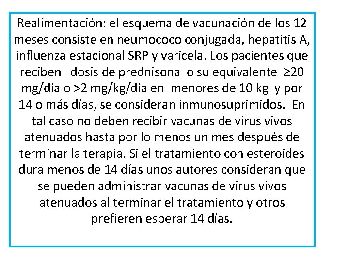 Realimentación: el esquema de vacunación de los 12 meses consiste en neumococo conjugada, hepatitis