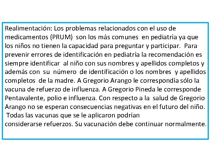 Realimentación: Los problemas relacionados con el uso de medicamentos (PRUM) son los más comunes