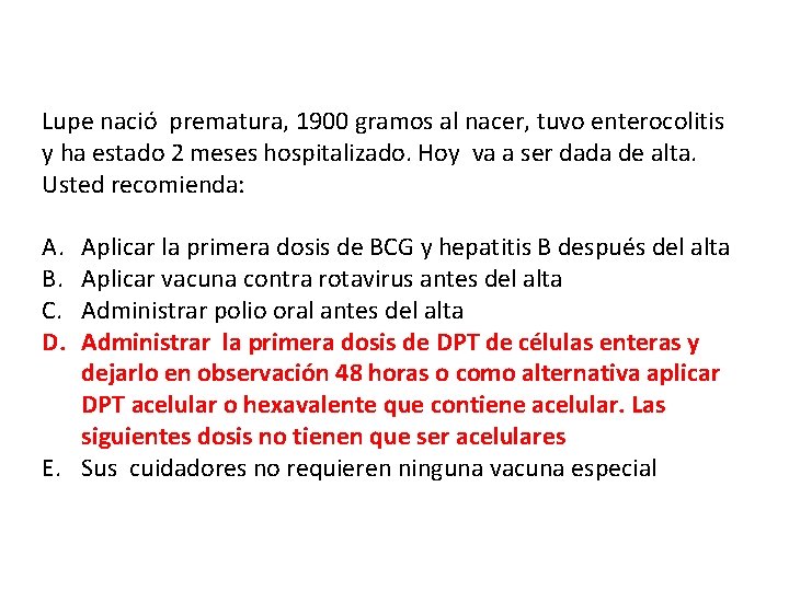 Lupe nació prematura, 1900 gramos al nacer, tuvo enterocolitis y ha estado 2 meses