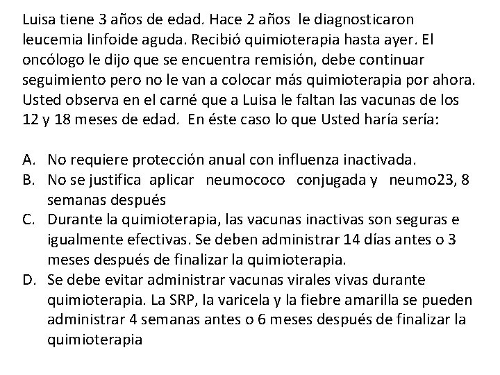 Luisa tiene 3 años de edad. Hace 2 años le diagnosticaron leucemia linfoide aguda.