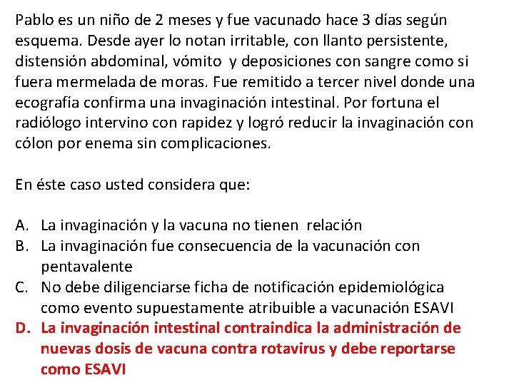 Pablo es un niño de 2 meses y fue vacunado hace 3 días según