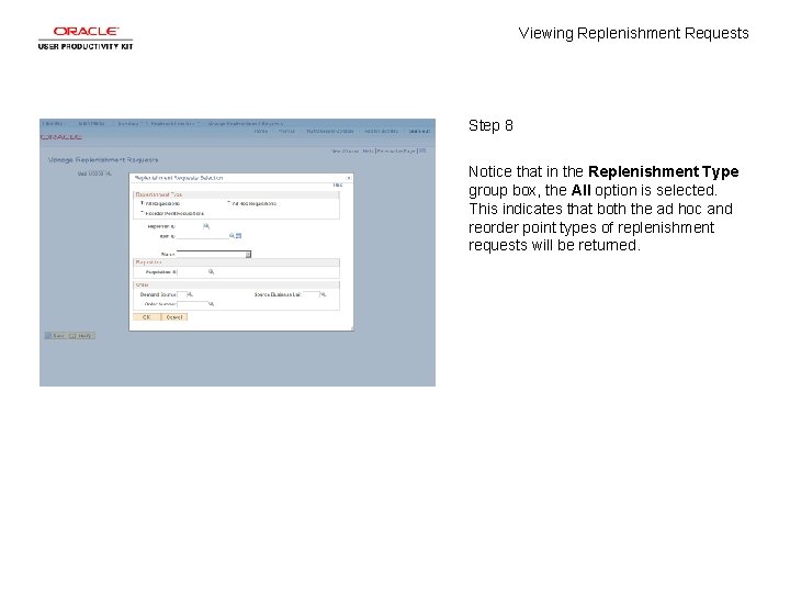 Viewing Replenishment Requests Step 8 Notice that in the Replenishment Type group box, the