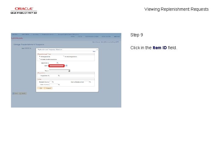 Viewing Replenishment Requests Step 9 Click in the Item ID field. 