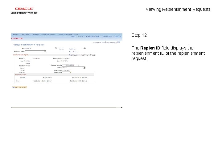 Viewing Replenishment Requests Step 12 The Replen ID field displays the replenishment ID of