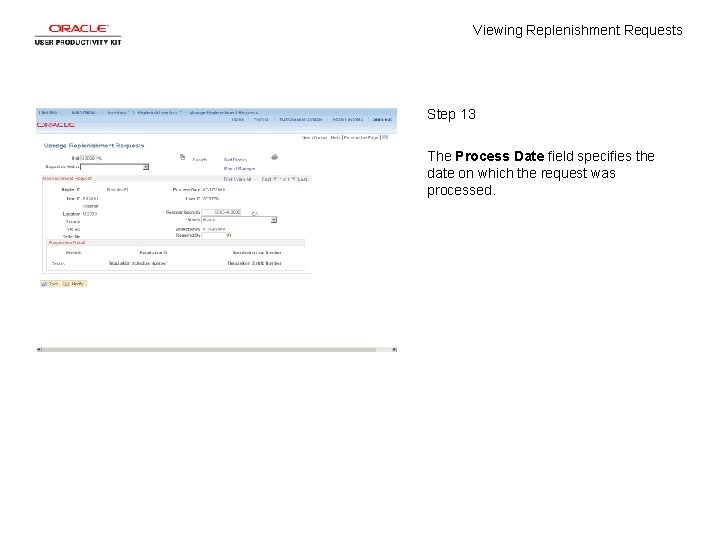 Viewing Replenishment Requests Step 13 The Process Date field specifies the date on which