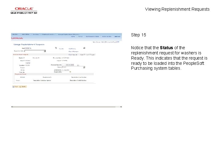 Viewing Replenishment Requests Step 15 Notice that the Status of the replenishment request for