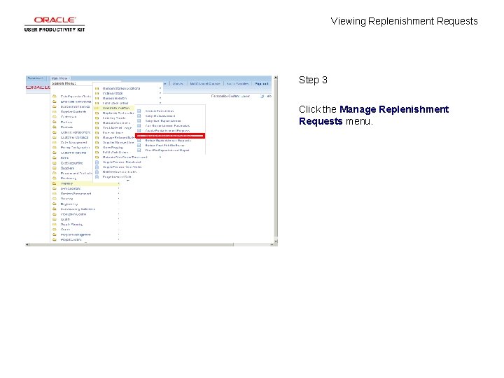 Viewing Replenishment Requests Step 3 Click the Manage Replenishment Requests menu. 