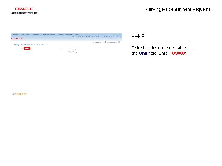 Viewing Replenishment Requests Step 5 Enter the desired information into the Unit field. Enter
