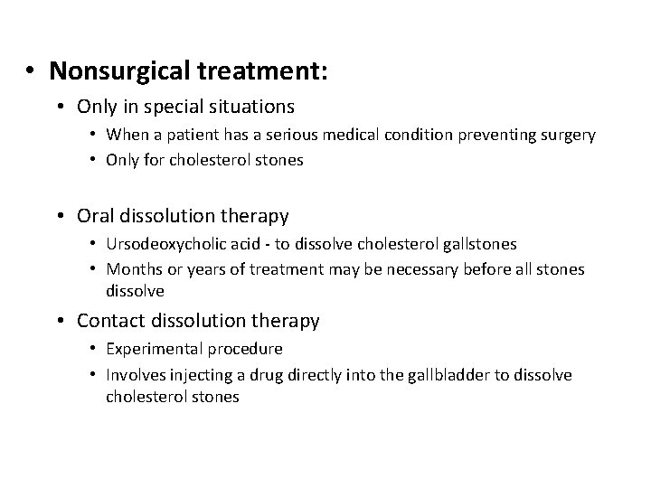  • Nonsurgical treatment: • Only in special situations • When a patient has