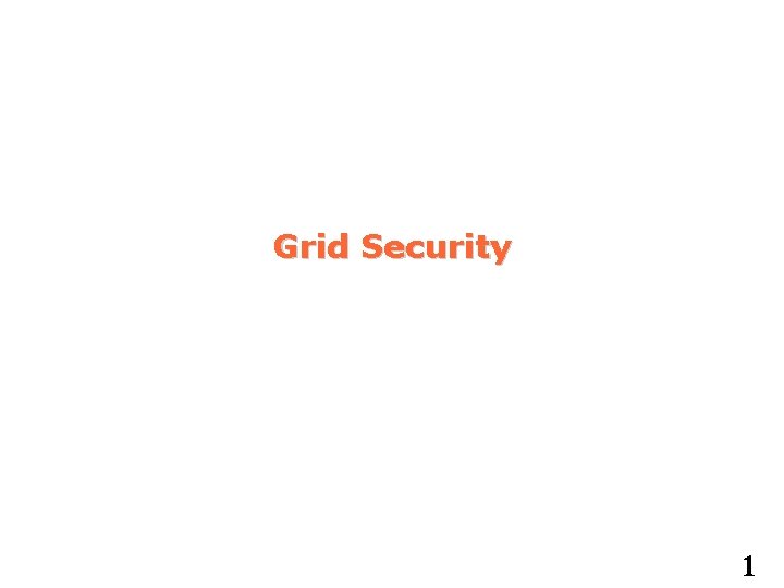 Grid Security 1 