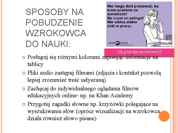 SPOSOBY NA POBUDZENIE WZROKOWCA DO NAUKI: Posługuj się różnymi kolorami zapisując informacje na tablicy