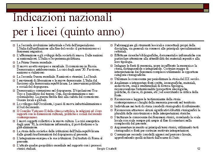 Indicazioni nazionali per i licei (quinto anno) o o o o La Seconda rivoluzione