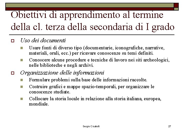 Obiettivi di apprendimento al termine della cl. terza della secondaria di I grado o