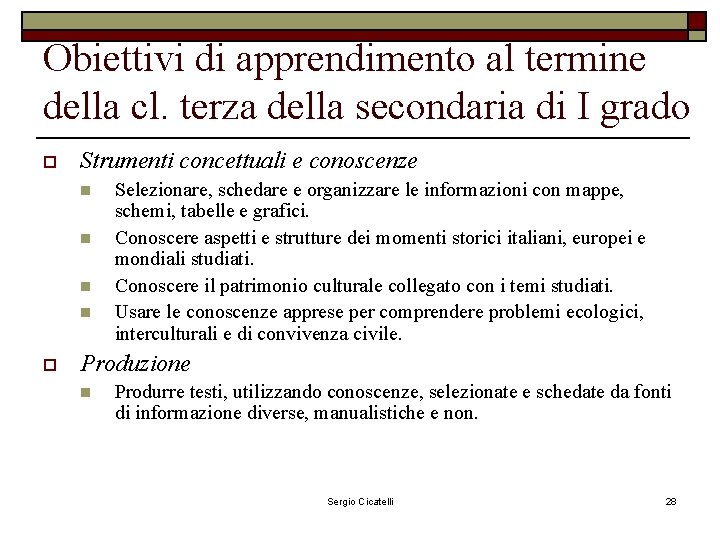 Obiettivi di apprendimento al termine della cl. terza della secondaria di I grado o