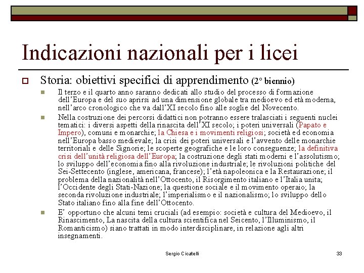 Indicazioni nazionali per i licei o Storia: obiettivi specifici di apprendimento (2° biennio) n