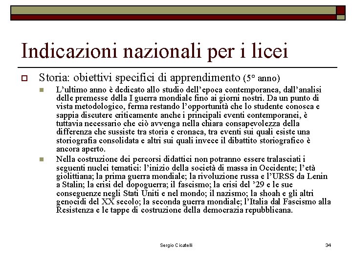 Indicazioni nazionali per i licei o Storia: obiettivi specifici di apprendimento (5° anno) n