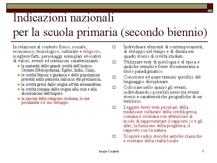 Indicazioni nazionali per la scuola primaria (secondo biennio) In relazione al contesto fisico, sociale,