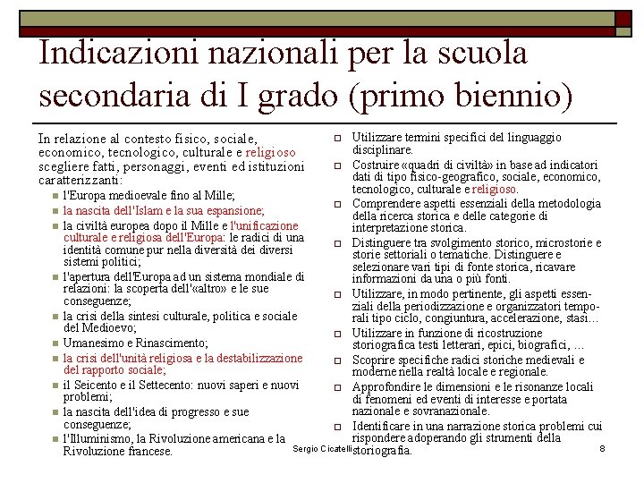 Indicazioni nazionali per la scuola secondaria di I grado (primo biennio) In relazione al