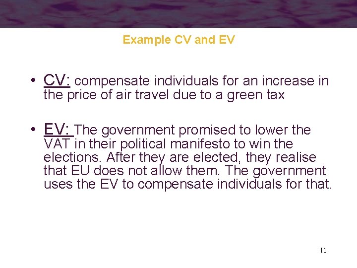 Example CV and EV • CV: compensate individuals for an increase in the price