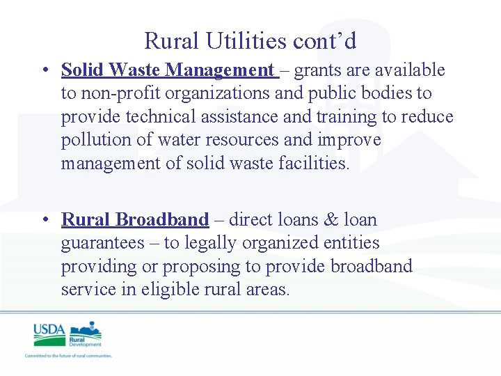Rural Utilities cont’d • Solid Waste Management – grants are available to non-profit organizations