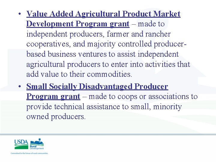  • Value Added Agricultural Product Market Development Program grant – made to independent