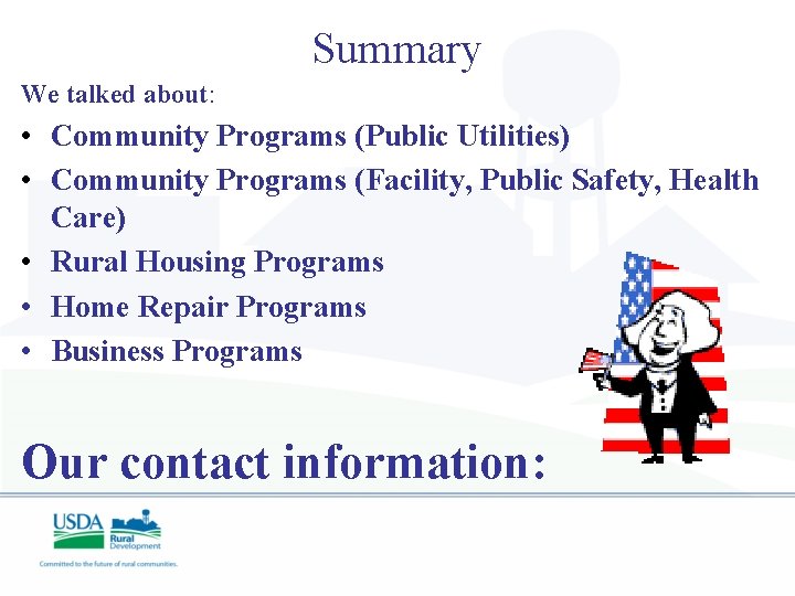 Summary We talked about: • Community Programs (Public Utilities) • Community Programs (Facility, Public