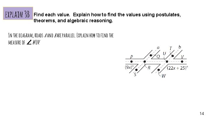 explain 3 B Find each value. Explain how to find the values using postulates,