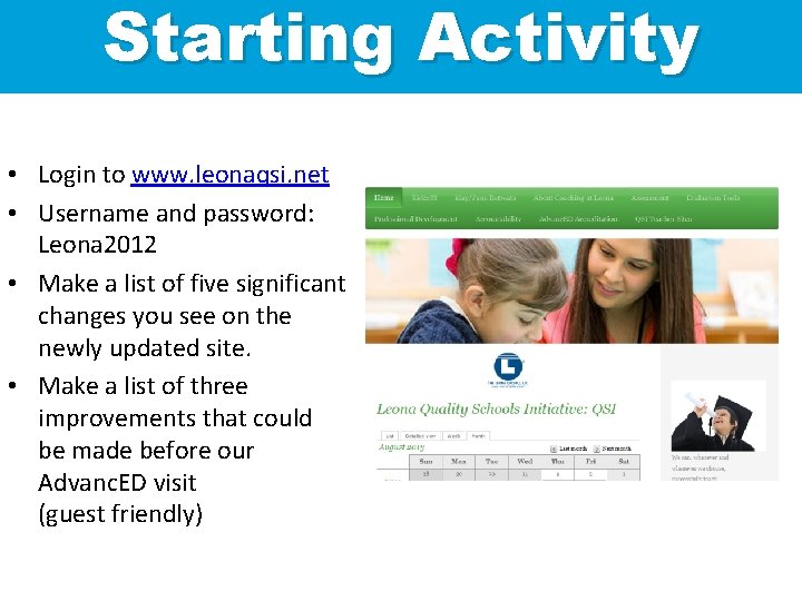 Starting Activity • Login to www. leonaqsi. net • Username and password: Leona 2012