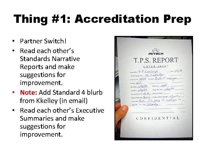 Thing #1: Accreditation Prep • Partner Switch! • Read each other’s Standards Narrative Reports