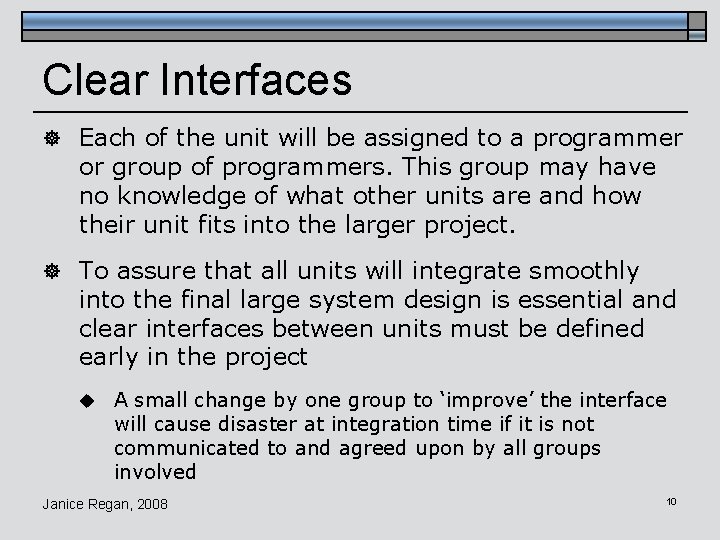 Clear Interfaces ] Each of the unit will be assigned to a programmer or