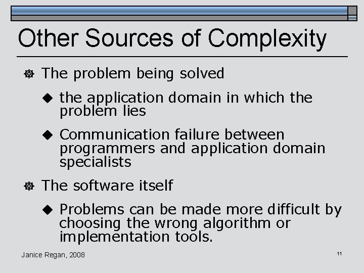 Other Sources of Complexity ] The problem being solved u the application domain in