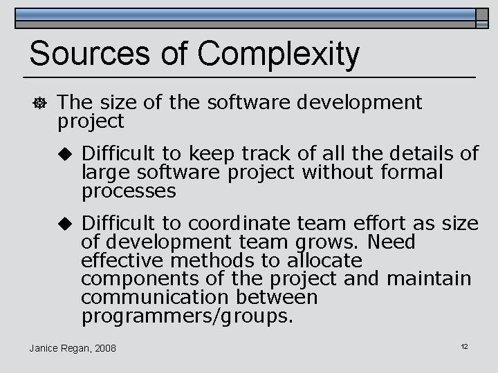 Sources of Complexity ] The size of the software development project u Difficult to