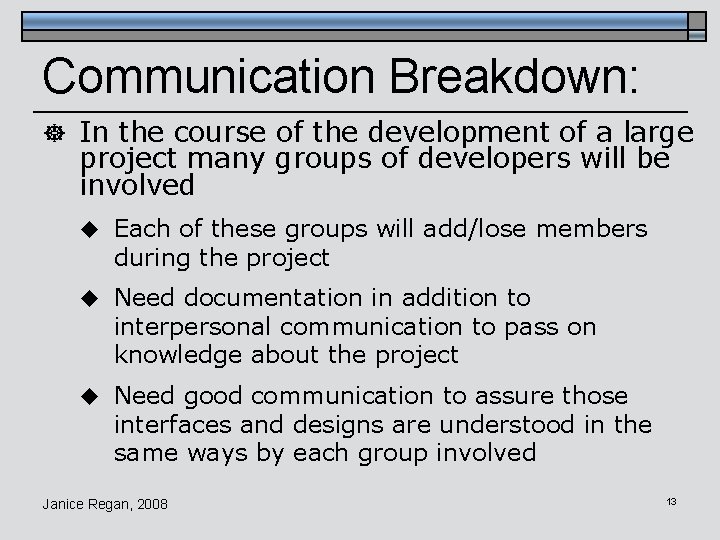 Communication Breakdown: ] In the course of the development of a large project many