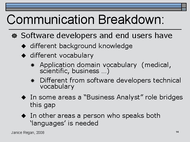 Communication Breakdown: ] Software developers and end users have u different background knowledge u