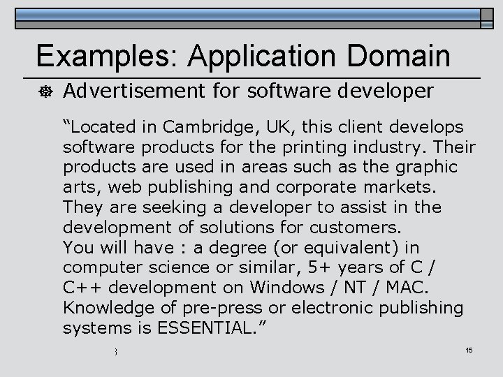 Examples: Application Domain ] Advertisement for software developer “Located in Cambridge, UK, this client