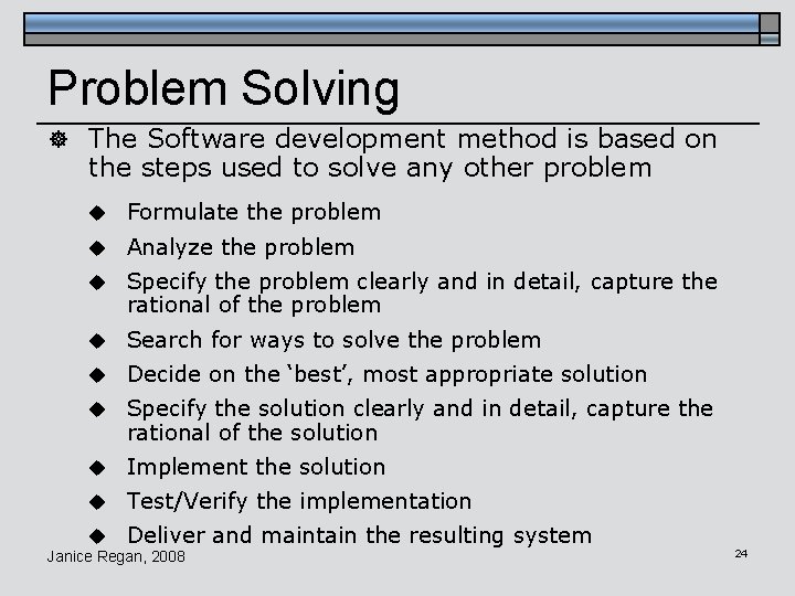 Problem Solving ] The Software development method is based on the steps used to