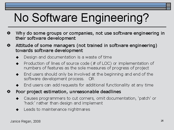 No Software Engineering? ] Why do some groups or companies, not use software engineering