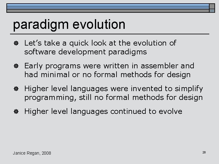paradigm evolution ] Let’s take a quick look at the evolution of software development