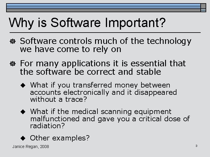 Why is Software Important? ] Software controls much of the technology we have come